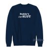 Daddys Little Slut Sweatshirt for Unisex