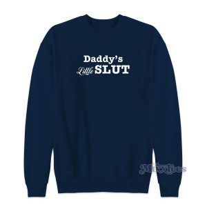 Daddys Little Slut Sweatshirt for Unisex 1