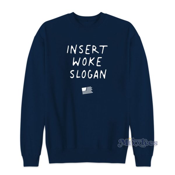 Daily Wire Merch Insert Woke Slogan Sweatshirt