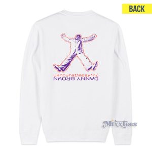 Danny Browns Uknowhatimsayin Sweatshirt for Unisex