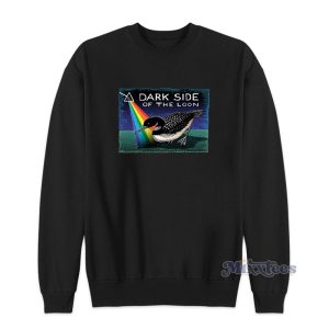 Dark Side Of The Loon Sweatshirt 1