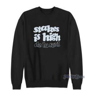 De La Soul Stakes Is High Sweatshirt For Unisex 3