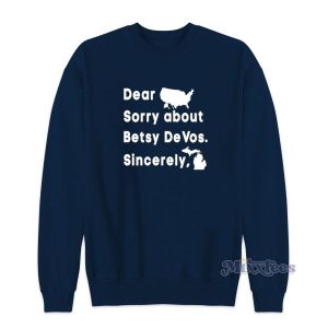 Dear Sorry About Betsy Devost Sincerely Sweatshirt 2