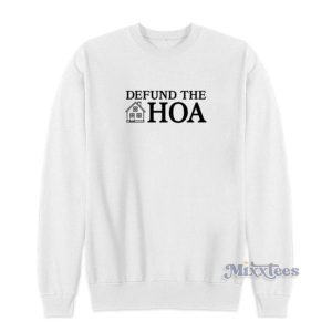 Defund The Hoa Sweatshirt For Unisex 2