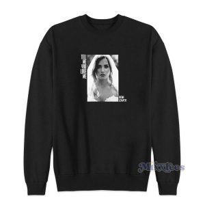 Demi Lovato Tell Me You Love Me Funny Sweatshirt 2