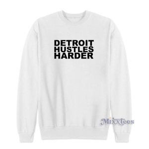 Detroit Hustles Harder Sweatshirt for Unisex 1