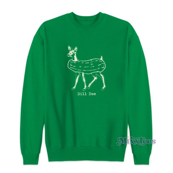 Dill Doe Funny Pickle Deer Sweatshirt