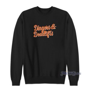 Dingers And Deadlifts Sweatshirt 1