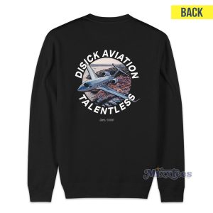 Disick Aviation Talentless Est 1983 Sweatshirt