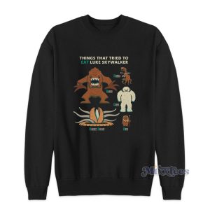 Disney Parks Things That Tried To Eat Luke Skywalker Sweatshirt 1