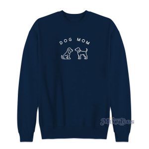 Dog Mom Sweatshirt Cheap Custom