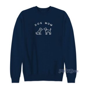 Dog Mom Sweatshirt Cheap Custom