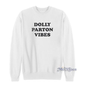 Dolly Parton Vibes Sweatshirt 1