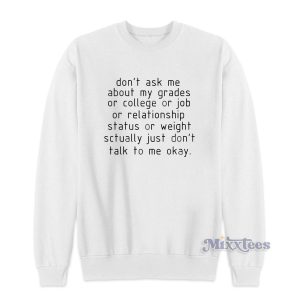 Don't Ask Me Actually Don't Talk To Me Okay Sweatshirt for Unisex 1