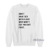 Don’t Have Sex With A Guy Who Won’t Eat Sweatshirt