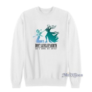 Dont Level Up Aerith Sweatshirt For Unisex 1