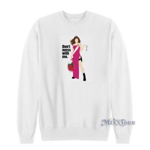 Dont Mess With Me Sandra Bullock Sweatshirt For Unisex 1