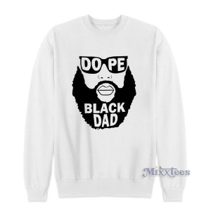 Dope Black Dad Sweatshirt for Unisex