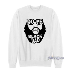 Dope Black Dad Sweatshirt for Unisex 2