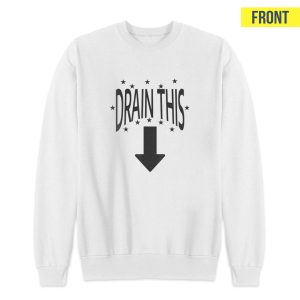 Drain This Gang That Sweatshirt 1