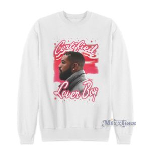 Drake Certified Lover Boy Airbrush Sweatshirt For Unisex 1