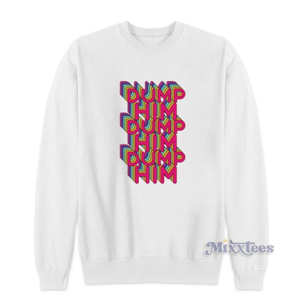 Dump Him Retro Rainbow Sweatshirt for Unisex