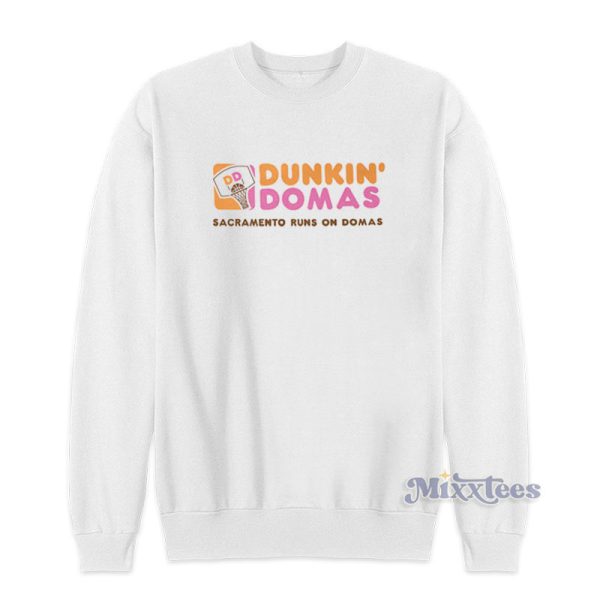 Dunkin Domas Sacramento Runs On Domas Sweatshirt