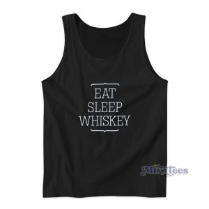 Eat Sleep Whiskey Tank Top For Unisex 1