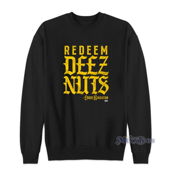 Eddie Kingston Redeem Deez Nuts Sweatshirt