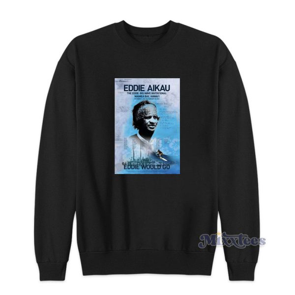 Eddie Would Go Eddie Aikau Sweatshirt