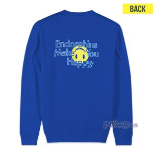 Endorphins Make You Happy Sweatshirt for Unisex