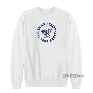 Enjoy Health Eat Your Honey Sweatshirt for Unisex 1