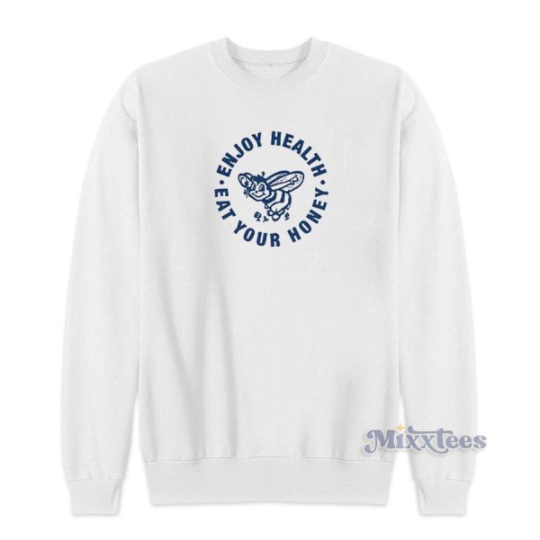 Enjoy Health Eat Your Honey Sweatshirt for Unisex