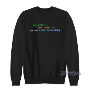 Everything Is Open Source If You Can Read Assembly Sweatshirt 1