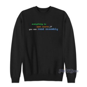 Everything Is Open Source If You Can Read Assembly Sweatshirt 2