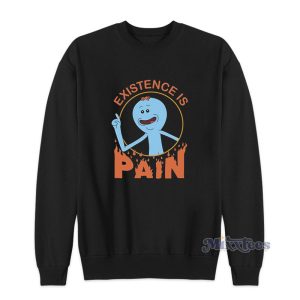 Existence Is Pain Sweatshirt For Unisex 1