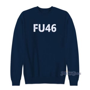 FU 46 Sweatshirt For Unisex 2