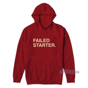 Failed Starter Andrew Chafin Hoodie 1