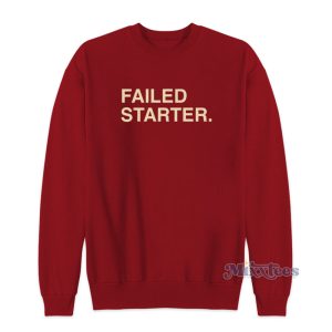 Failed Starter Andrew Chafin Sweatshirt 1