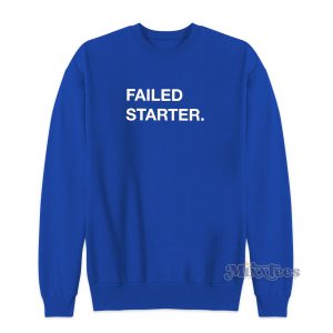 Failed Starter Sweatshirt for Unisex 1