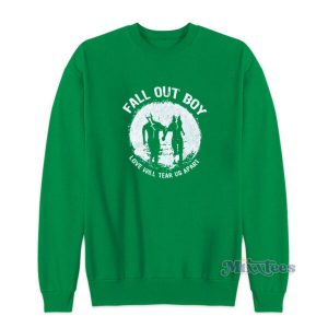 Fall Out Boy Love Will Tear Us Apart Sweatshirt 2