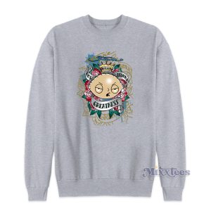 Family Guy Stewie Griffin Bow Before Greatness Sweatshirt 1