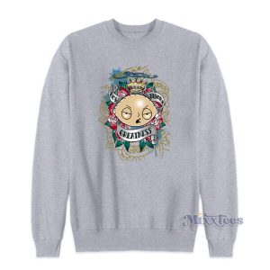 Family Guy Stewie Griffin Bow Before Greatness Sweatshirt