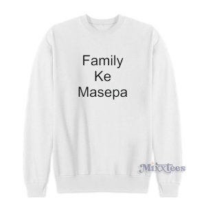 Family Ke Masepa Sweatshirt For Unisex 1