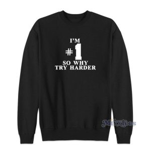 Fatboy Slim Im 1 So Why Try Harder Sweatshirt For Unisex 2