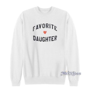 Favorite Daughter Sweatshirt For Unisex