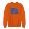 Feel Good Mythical Morning Sweatshirt