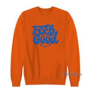 Feel Good Mythical Morning Sweatshirt