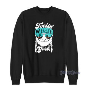 Feelin Willie Good Sweatshirt for Unisex 1