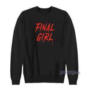 Final Girl Horror Movie Sweatshirt